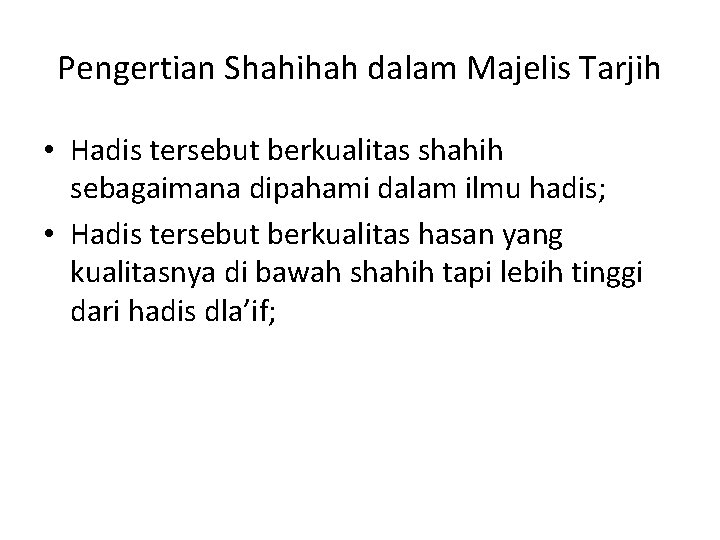 Pengertian Shahihah dalam Majelis Tarjih • Hadis tersebut berkualitas shahih sebagaimana dipahami dalam ilmu