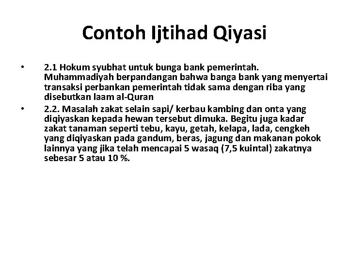Contoh Ijtihad Qiyasi • • 2. 1 Hokum syubhat untuk bunga bank pemerintah. Muhammadiyah