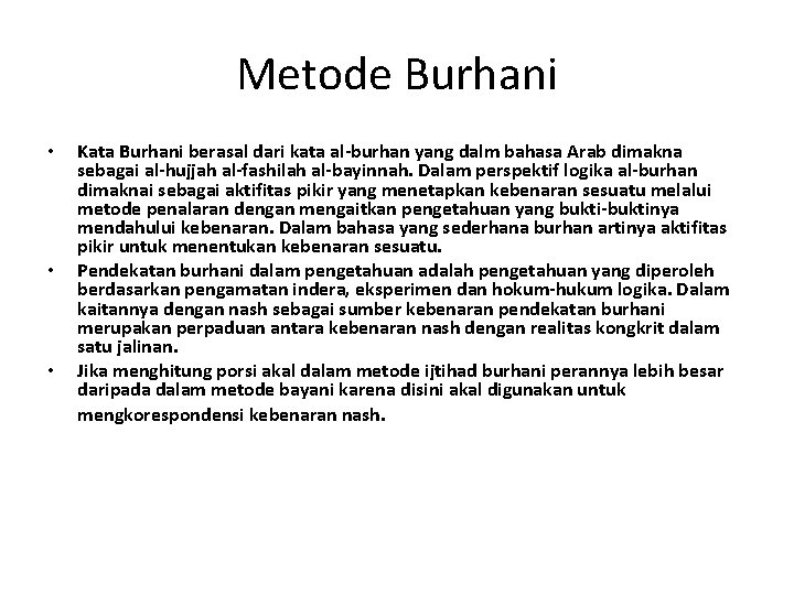 Metode Burhani • • • Kata Burhani berasal dari kata al-burhan yang dalm bahasa