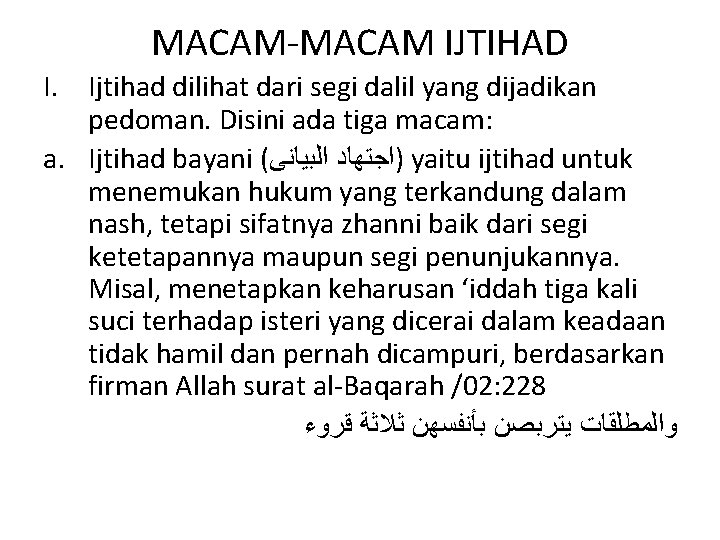 MACAM IJTIHAD I. Ijtihad dilihat dari segi dalil yang dijadikan pedoman. Disini ada tiga