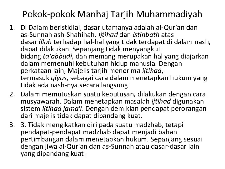 Pokok pokok Manhaj Tarjih Muhammadiyah 1. Di Dalam beristidlal, dasar utamanya adalah al Qur'an