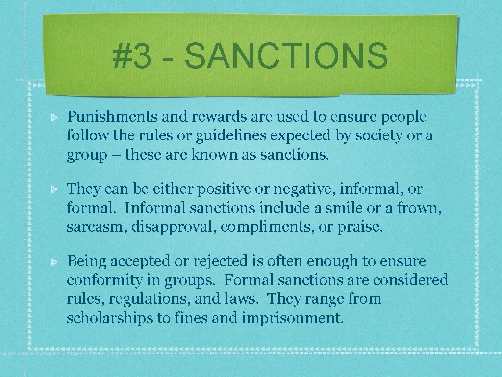 #3 - SANCTIONS Punishments and rewards are used to ensure people follow the rules