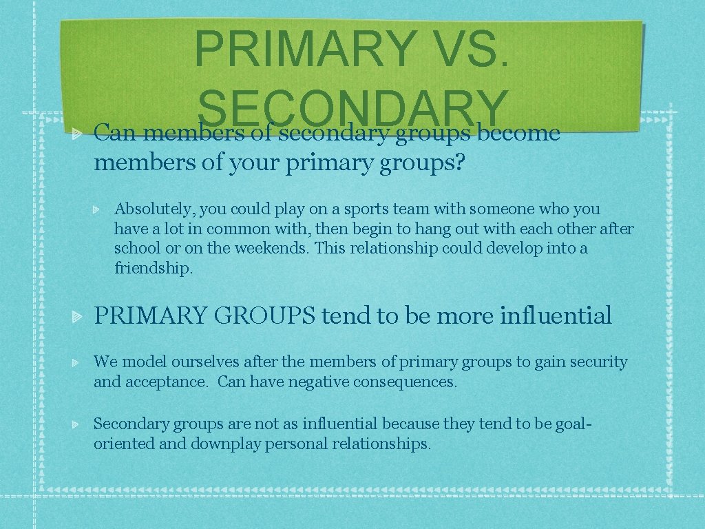 PRIMARY VS. SECONDARY Can members of secondary groups become members of your primary groups?