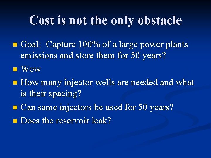 Cost is not the only obstacle Goal: Capture 100% of a large power plants
