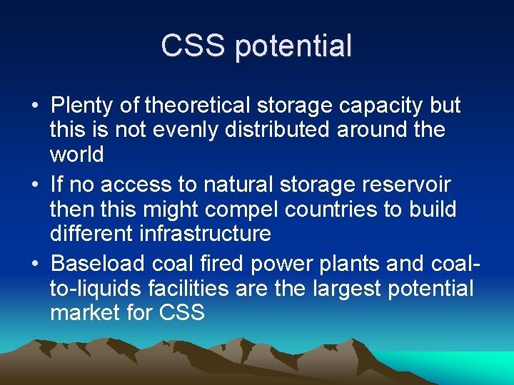 CSS potential • Plenty of theoretical storage capacity but this is not evenly distributed