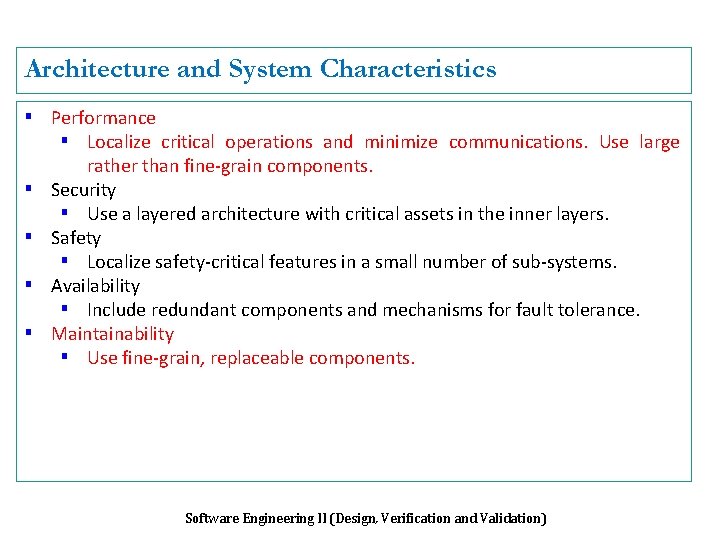 Architecture and System Characteristics ▪ Performance ▪ Localize critical operations and minimize communications. Use