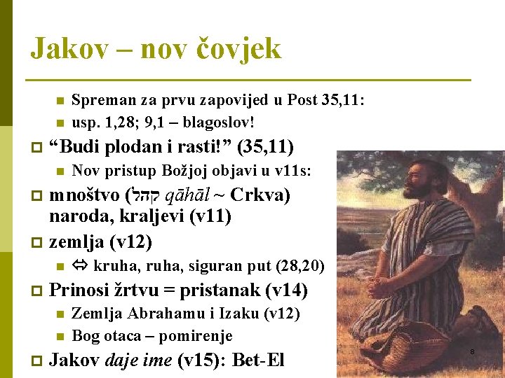 Jakov – nov čovjek n n p Spreman za prvu zapovijed u Post 35,