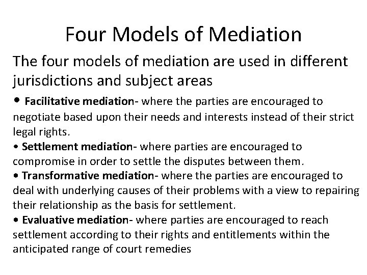 Four Models of Mediation The four models of mediation are used in different jurisdictions