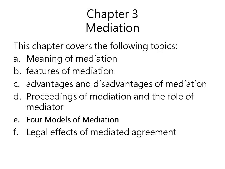 Chapter 3 Mediation This chapter covers the following topics: a. Meaning of mediation b.