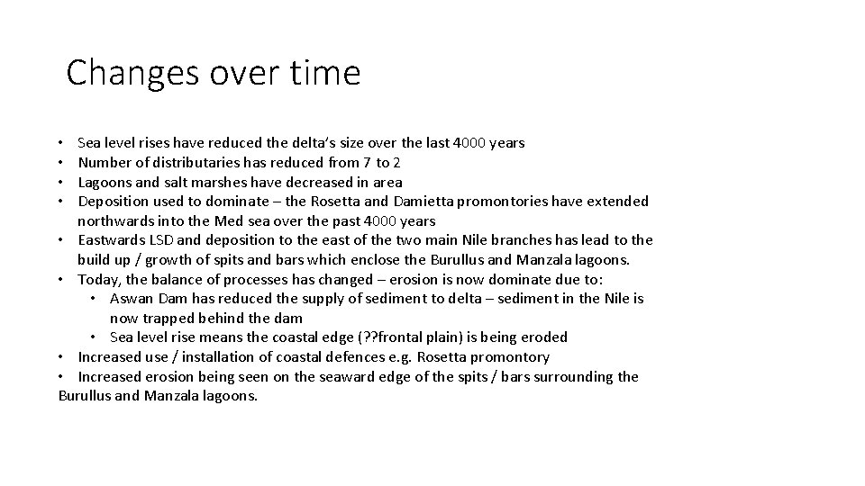 Changes over time Sea level rises have reduced the delta’s size over the last