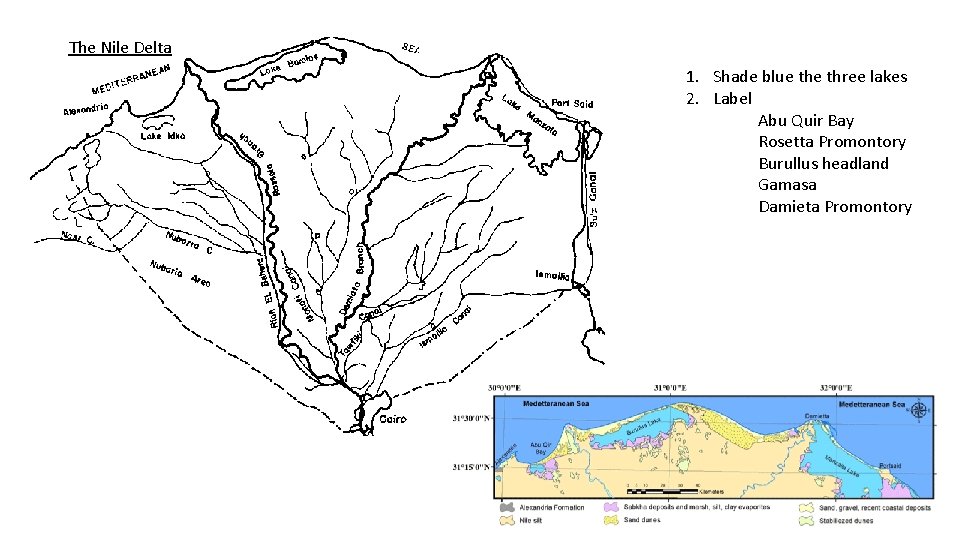 The Nile Delta 1. Shade blue three lakes 2. Label Abu Quir Bay Rosetta