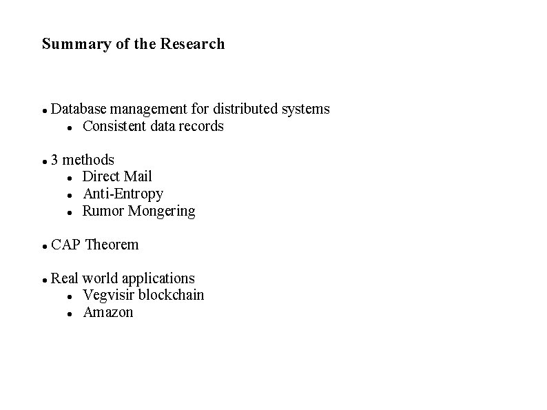 Summary of the Research Database management for distributed systems Consistent data records 3 methods