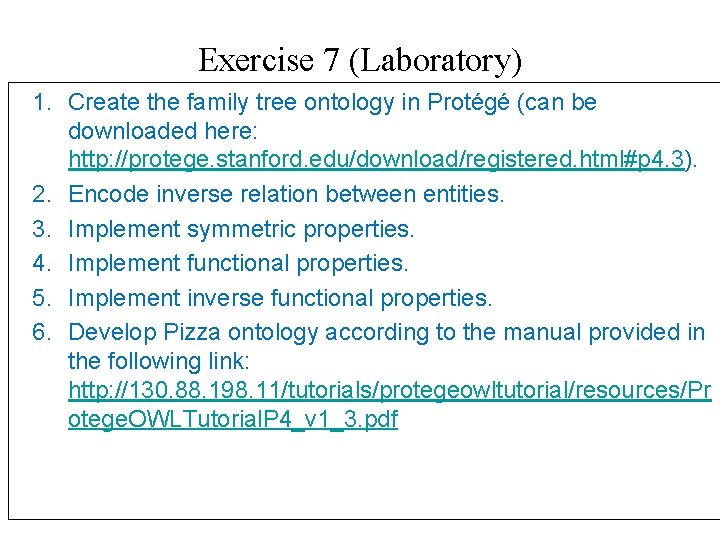 Exercise 7 (Laboratory) 1. Create the family tree ontology in Protégé (can be downloaded