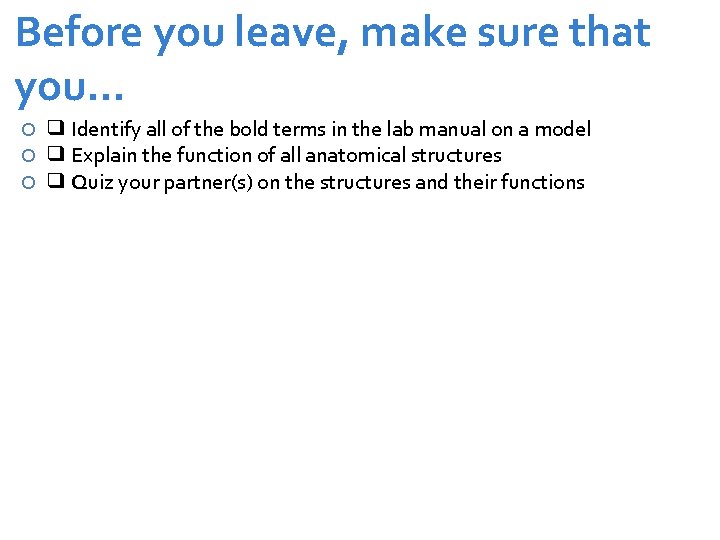 Before you leave, make sure that you… ❑ Identify all of the bold terms