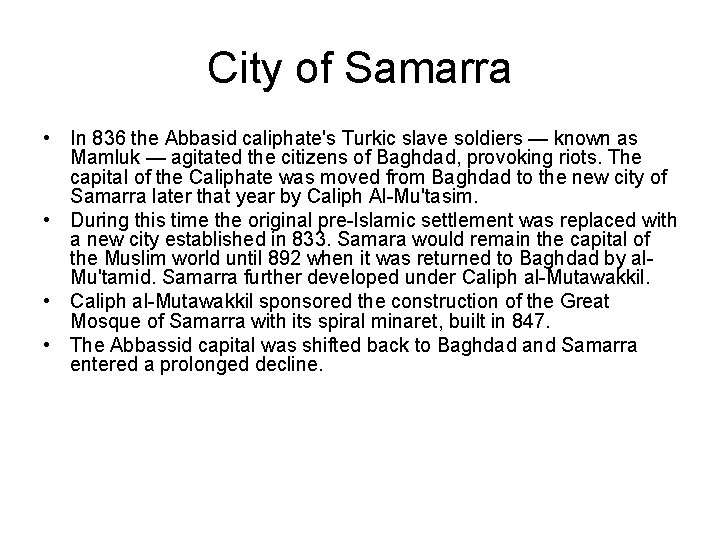 City of Samarra • In 836 the Abbasid caliphate's Turkic slave soldiers — known