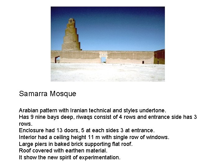Samarra Mosque Arabian pattern with Iranian technical and styles undertone. Has 9 nine bays