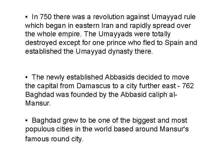  • In 750 there was a revolution against Umayyad rule which began in