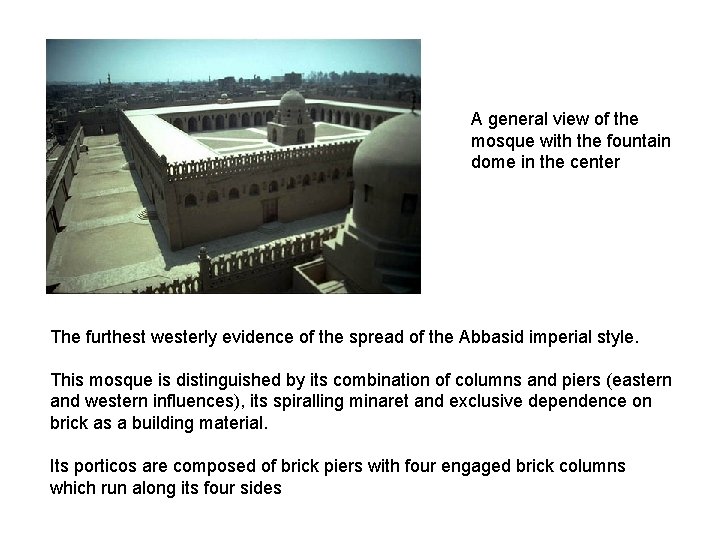 A general view of the mosque with the fountain dome in the center The