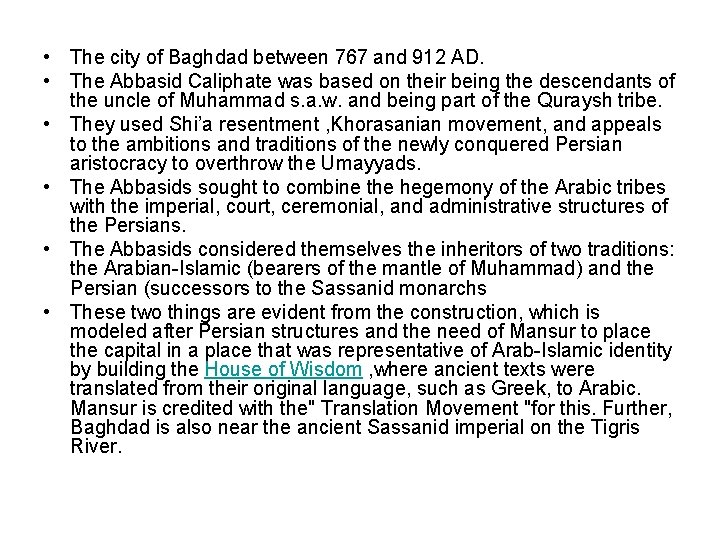  • The city of Baghdad between 767 and 912 AD. • The Abbasid