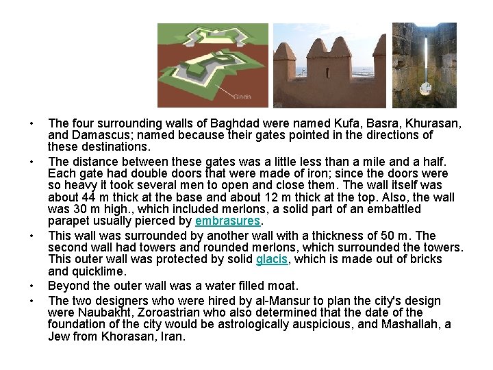  • • • The four surrounding walls of Baghdad were named Kufa, Basra,