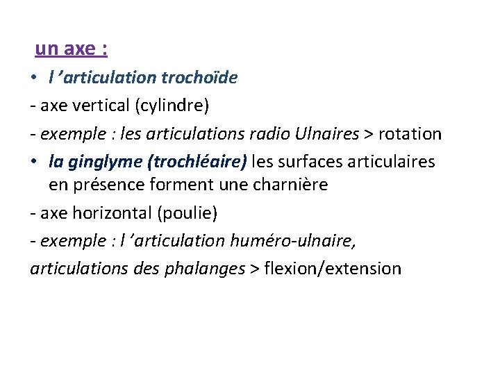 un axe : • l ’articulation trochoïde - axe vertical (cylindre) - exemple : un axe : • l ’articulation trochoïde - axe vertical (cylindre) - exemple :