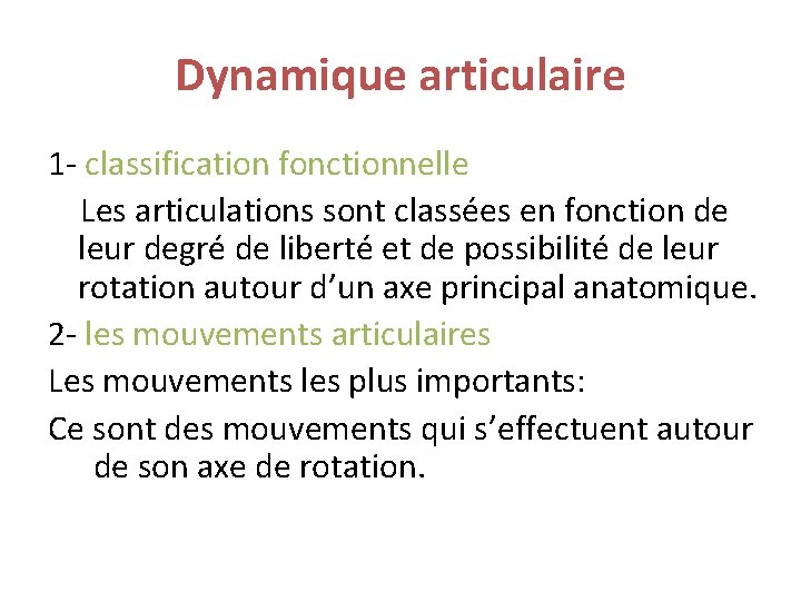 Dynamique articulaire 1 - classification fonctionnelle Les articulations sont classées en fonction de leur Dynamique articulaire 1 - classification fonctionnelle Les articulations sont classées en fonction de leur
