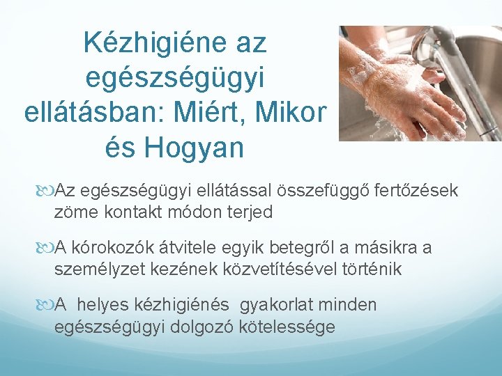 Kézhigiéne az egészségügyi ellátásban: Miért, Mikor és Hogyan Az egészségügyi ellátással összefüggő fertőzések zöme