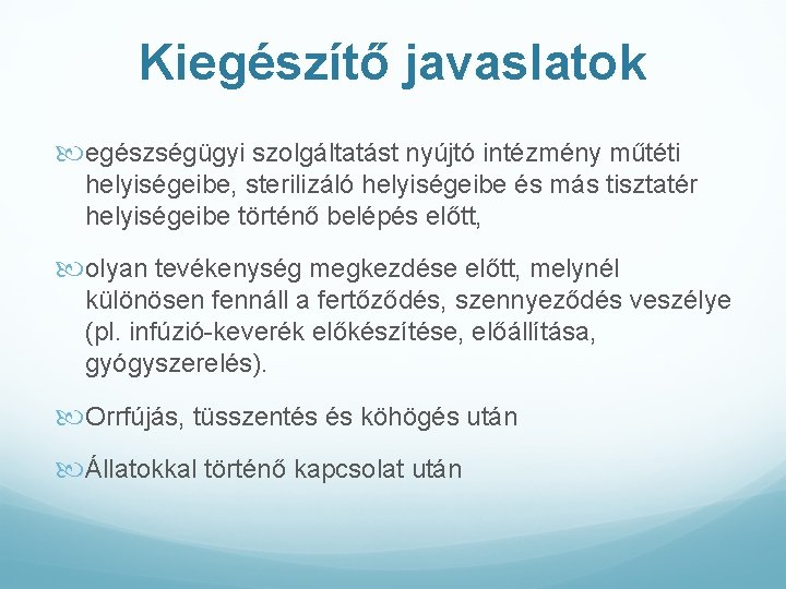 Kiegészítő javaslatok egészségügyi szolgáltatást nyújtó intézmény műtéti helyiségeibe, sterilizáló helyiségeibe és más tisztatér helyiségeibe