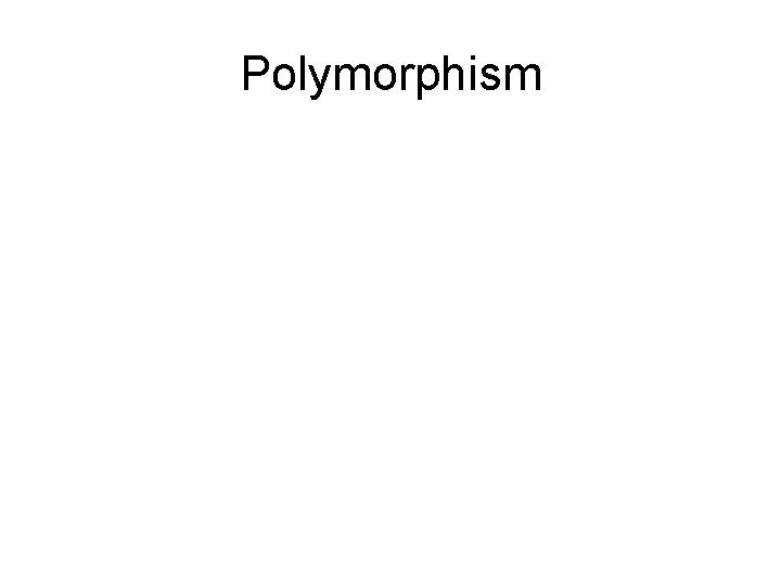 Polymorphism 