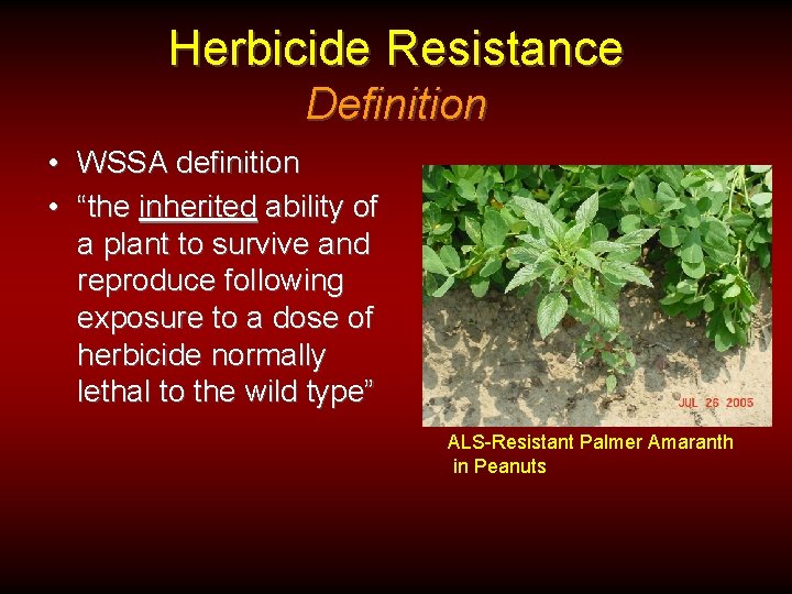 Herbicide Resistance Definition • WSSA definition • “the inherited ability of a plant to