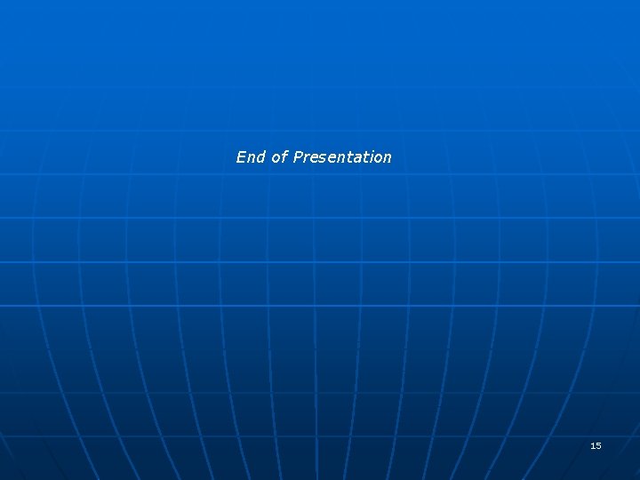 End of Presentation 15 