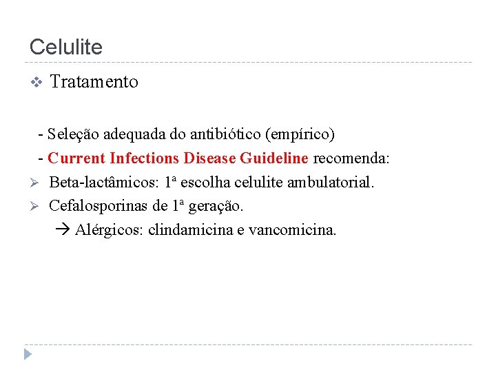 Celulite v Tratamento - Seleção adequada do antibiótico (empírico) - Current Infections Disease Guideline