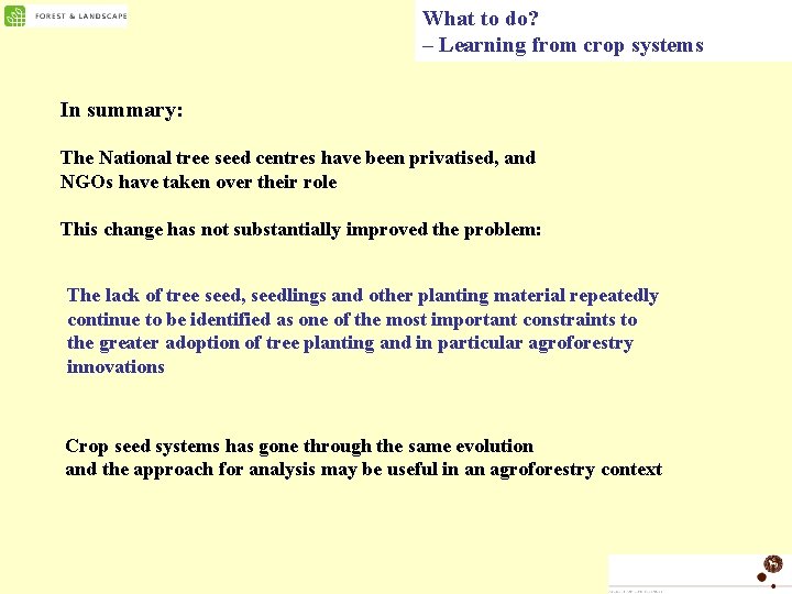 What to do? – Learning from crop systems In summary: The National tree seed