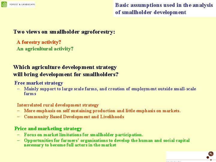 Basic assumptions used in the analysis of smallholder development Two views on smallholder agroforestry: