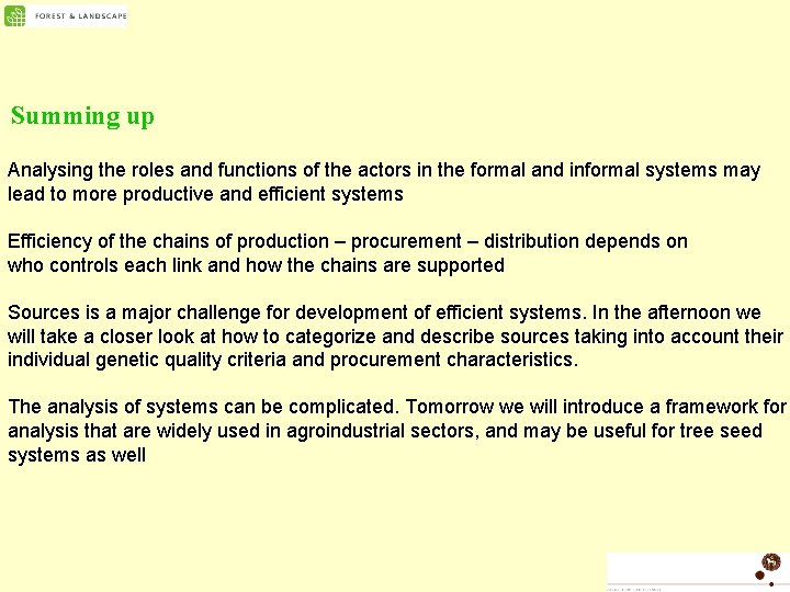 Summing up Analysing the roles and functions of the actors in the formal and