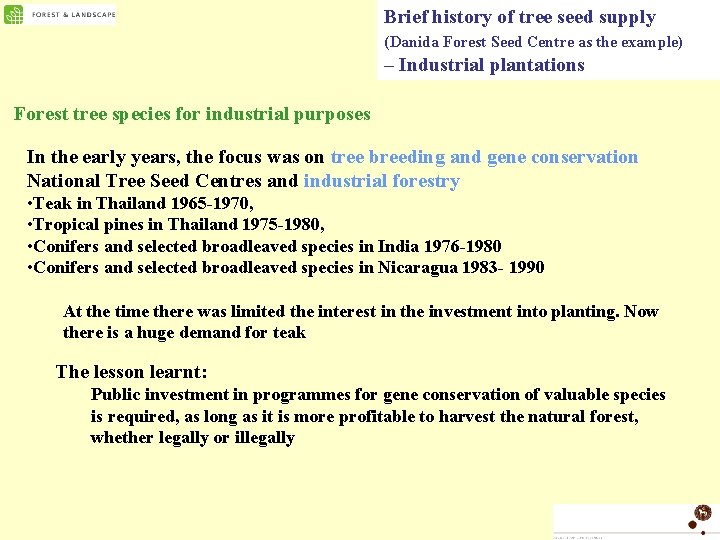 Brief history of tree seed supply (Danida Forest Seed Centre as the example) –