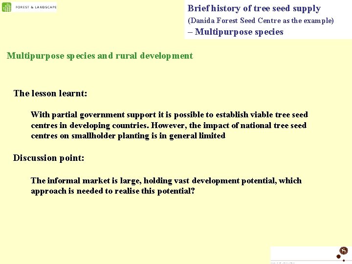 Brief history of tree seed supply (Danida Forest Seed Centre as the example) –