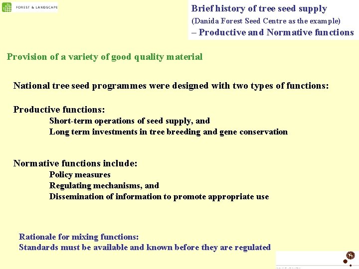 Brief history of tree seed supply (Danida Forest Seed Centre as the example) –