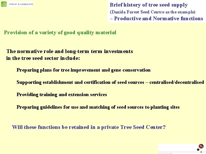 Brief history of tree seed supply (Danida Forest Seed Centre as the example) –