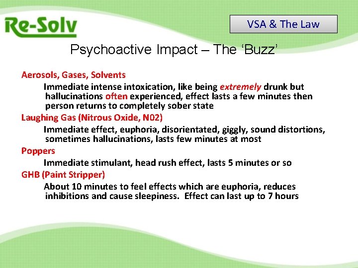 VSA & The Law Psychoactive Impact – The ‘Buzz’ Aerosols, Gases, Solvents Immediate intense