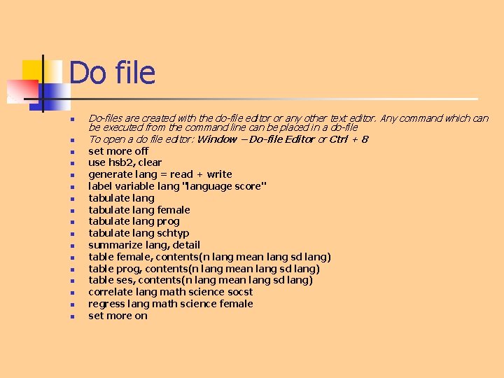 Do file n n n n n Do-files are created with the do-file editor