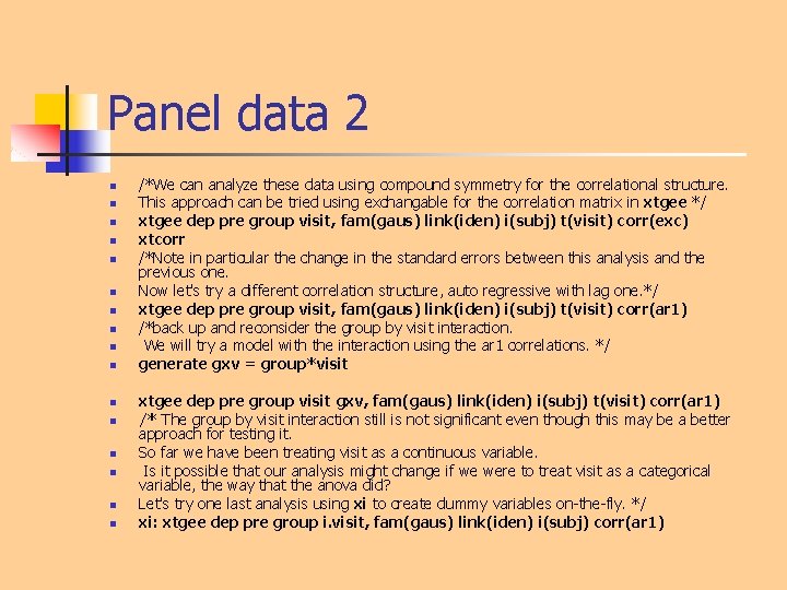 Panel data 2 n n n n /*We can analyze these data using compound