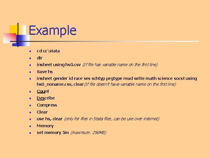 Example n cd u: stata n dir n insheet using hs 0. csv (If