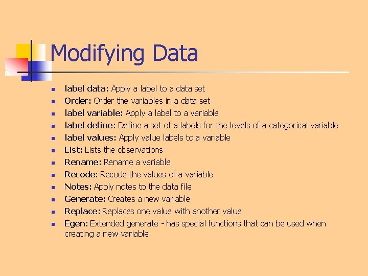 Modifying Data n label data: Apply a label to a data set n Order: