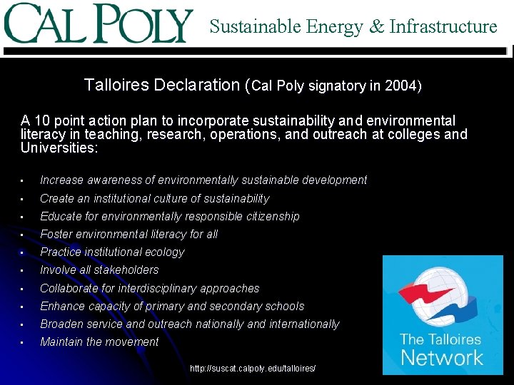 Sustainable Energy & Infrastructure Talloires Declaration (Cal Poly signatory in 2004) A 10 point