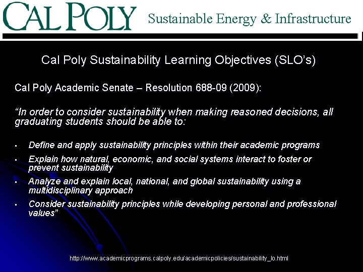 Sustainable Energy & Infrastructure Cal Poly Sustainability Learning Objectives (SLO’s) Cal Poly Academic Senate