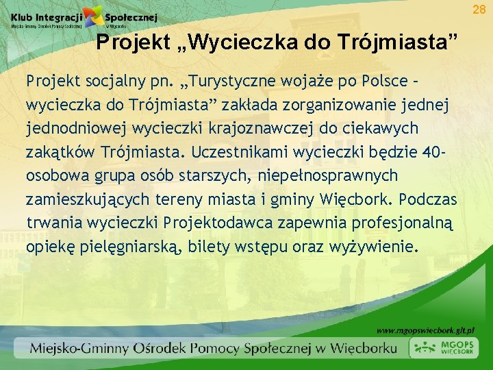 28 Projekt „Wycieczka do Trójmiasta” Projekt socjalny pn. „Turystyczne wojaże po Polsce – wycieczka