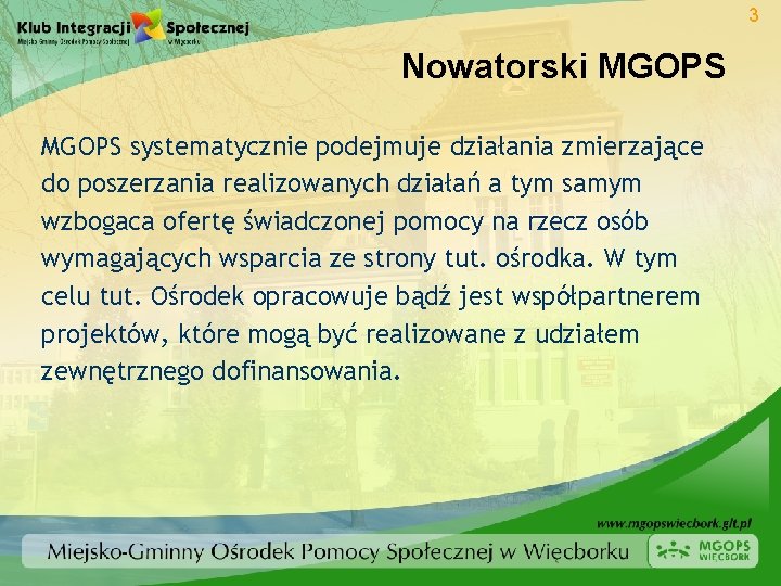 3 Nowatorski MGOPS systematycznie podejmuje działania zmierzające do poszerzania realizowanych działań a tym samym