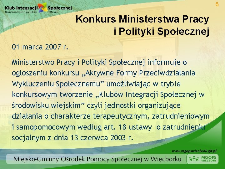 5 Konkurs Ministerstwa Pracy i Polityki Społecznej 01 marca 2007 r. Ministerstwo Pracy i
