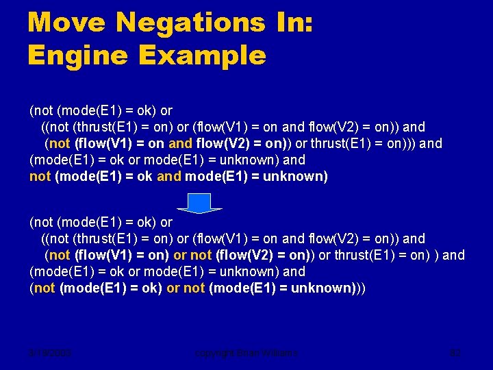 Move Negations In: Engine Example (not (mode(E 1) = ok) or ((not (thrust(E 1)